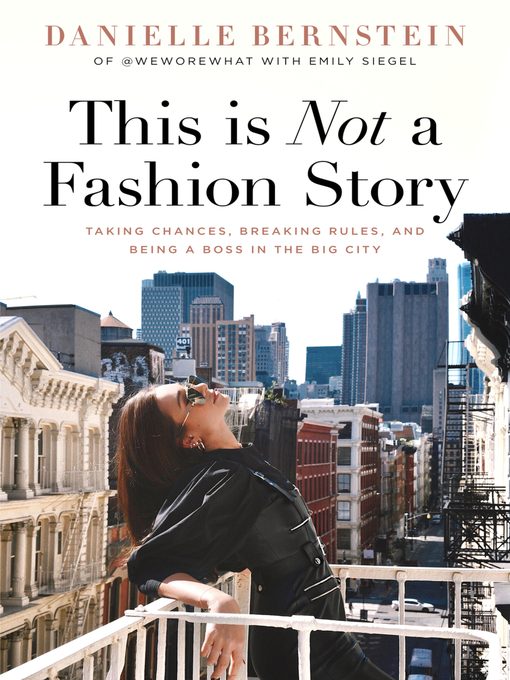 Title details for This is Not a Fashion Story by Danielle Bernstein - Available